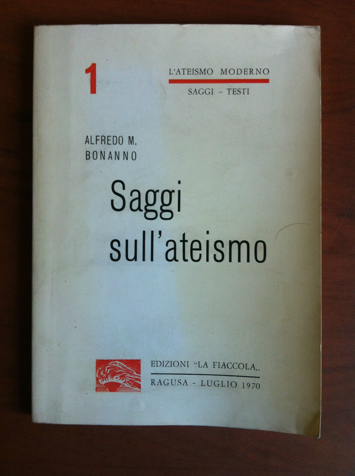 Saggi sull'ateismo Alfredo M. Bonanno Ed La Fiaccola 1970 - …