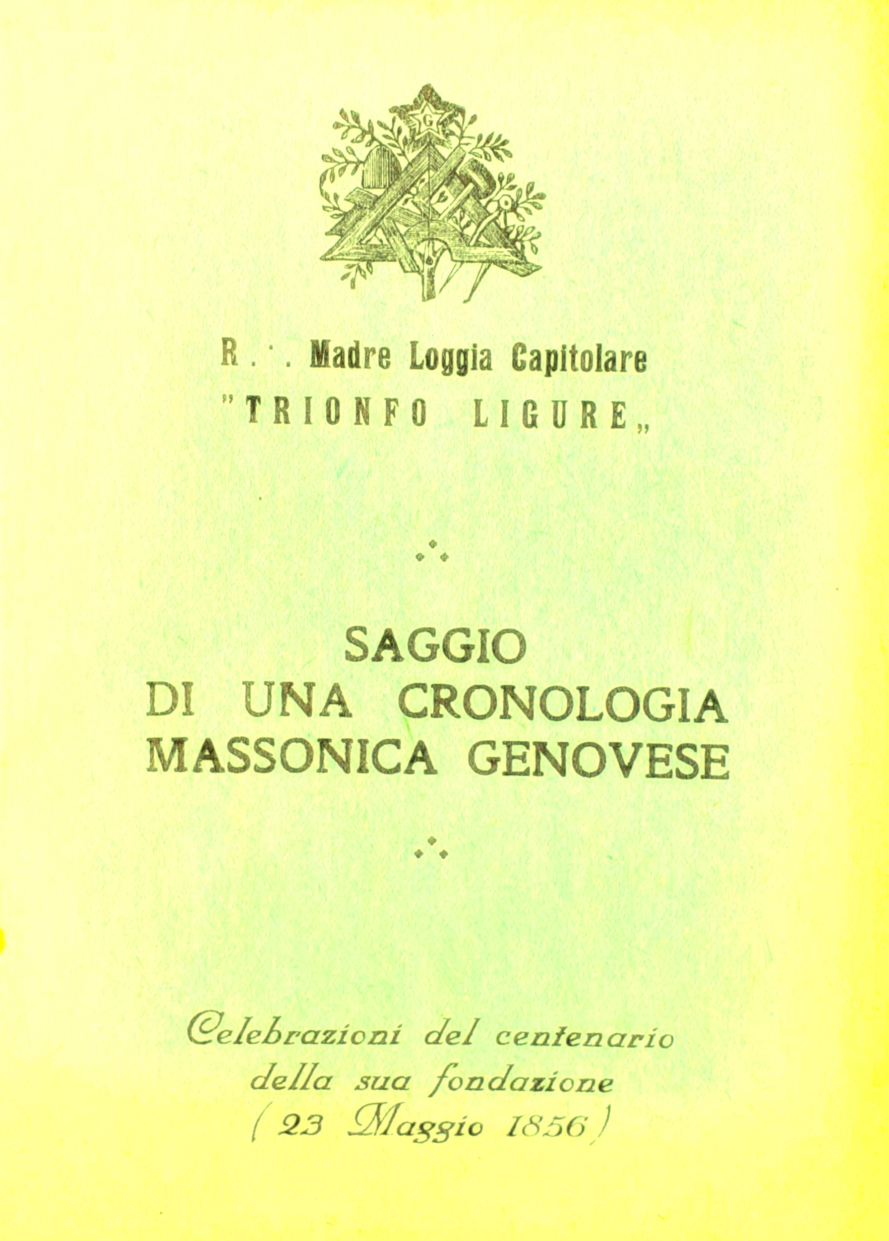 Saggio di una Cronologia Massonica Genovese Madre Loggia Capitolare "Trionfo …