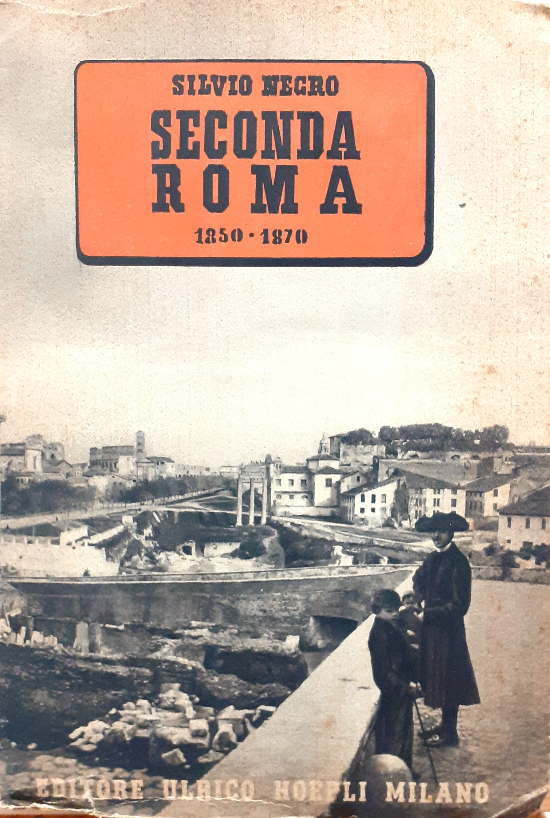 Seconda Roma. 1850 - 1870
