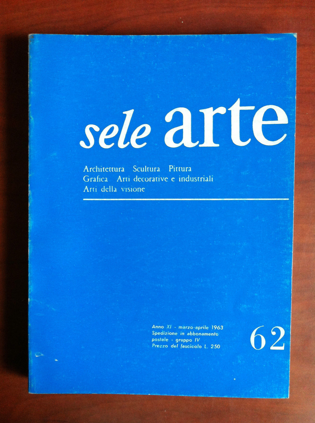 sele ARTE Anno XI n^ 62 Marzo/Aprile 1963 - E18834