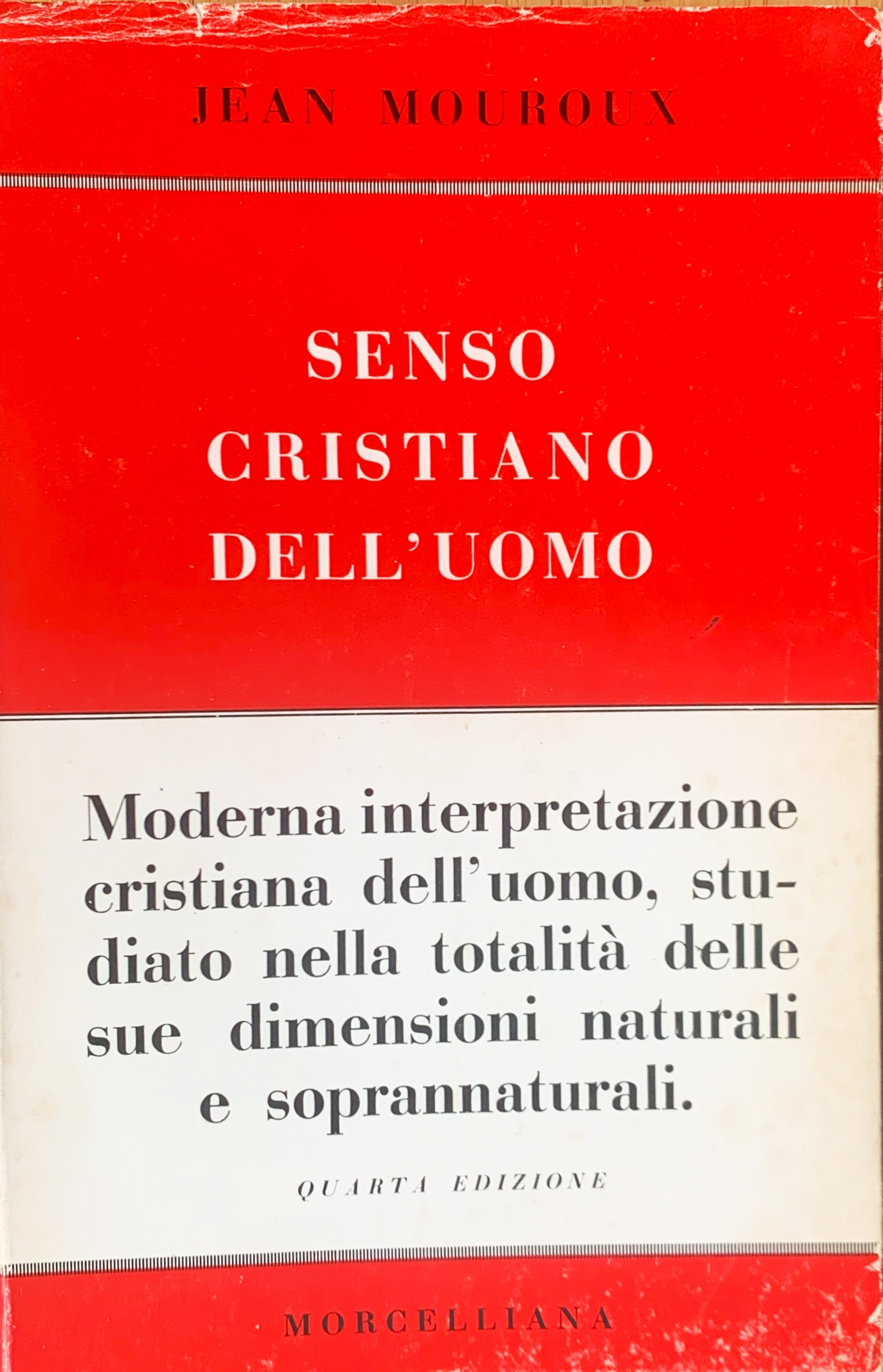 Senso cristiano dell'uomo. Moderna interpretazione dell'uomo, studiato nella totalità delle …