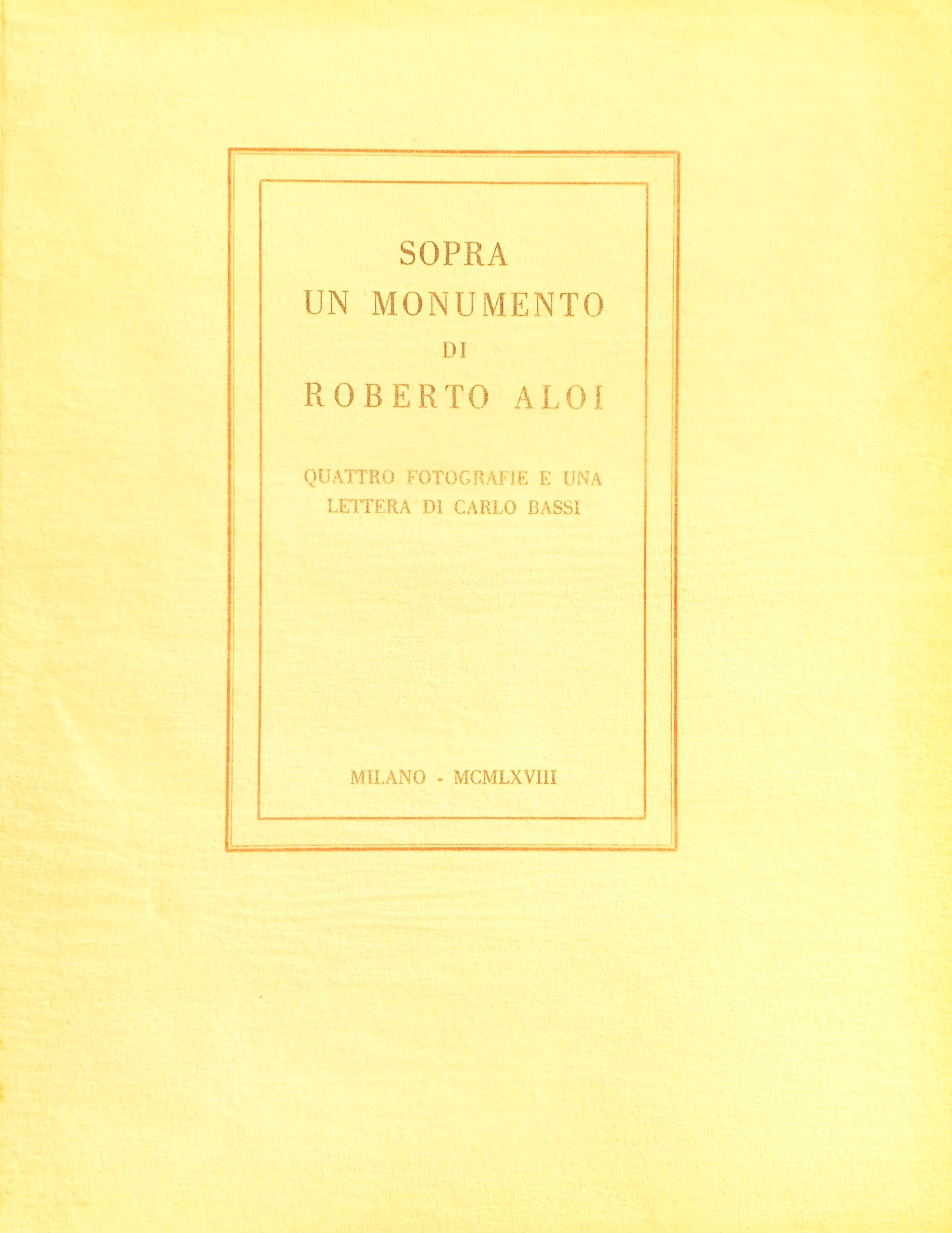 Sopra un monumento di Roberto Aloi. Quattro fotografie e una …