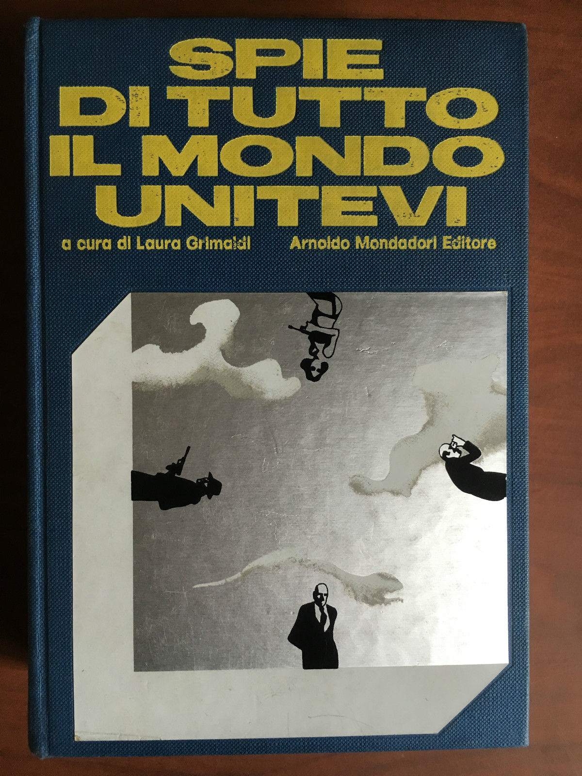 Spie di tutto il mondo unitevi Laura Grimaldi Mondadori 1974 …