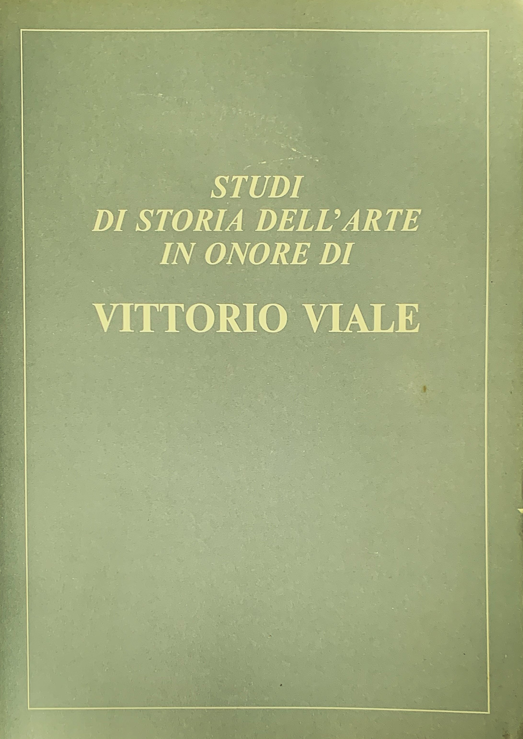 Studi di storia dell'arte in onore di Vittorio Viale