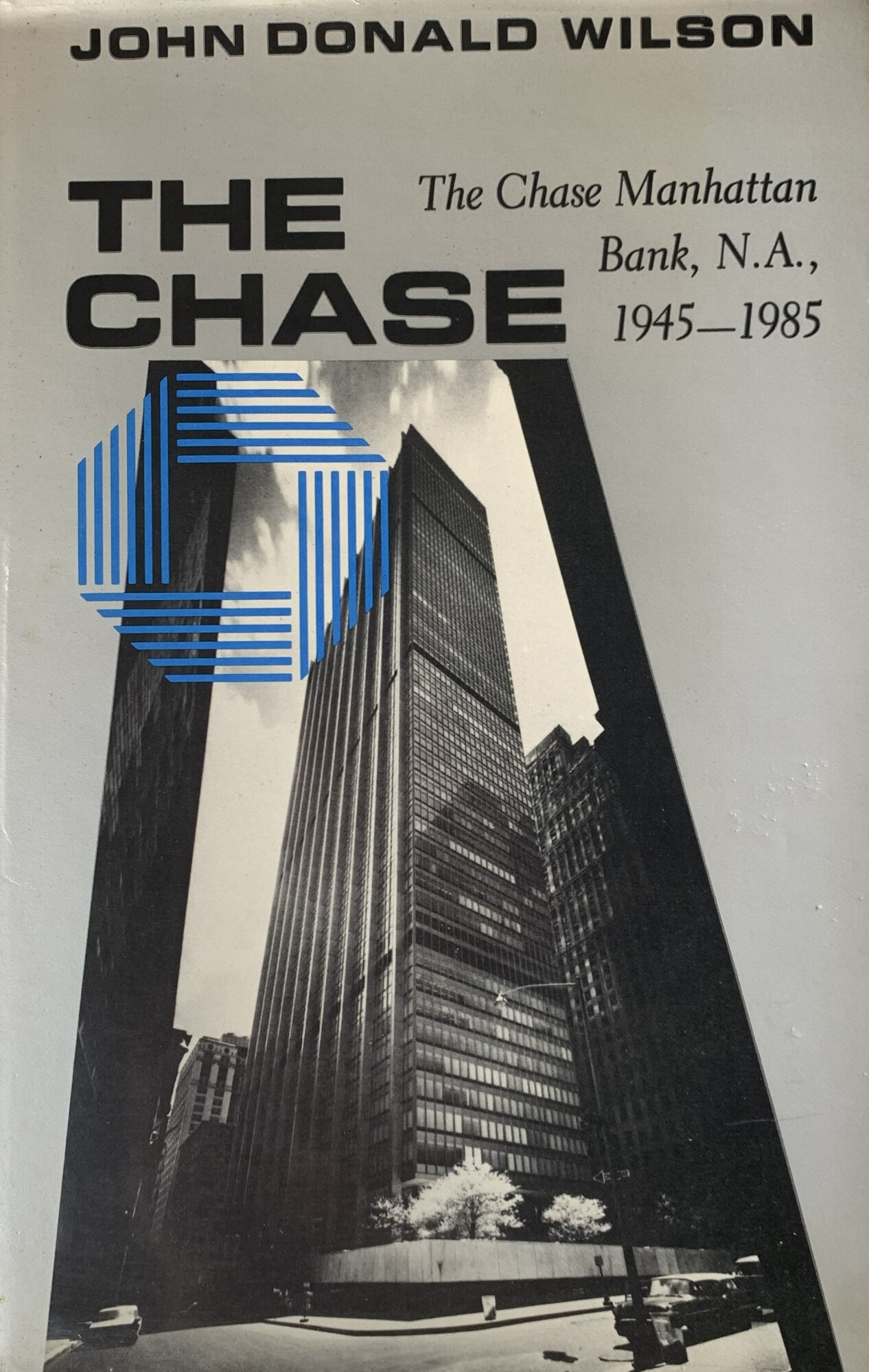 The Chase: The Chase Manhattan Bank, N.A., 1945-1985