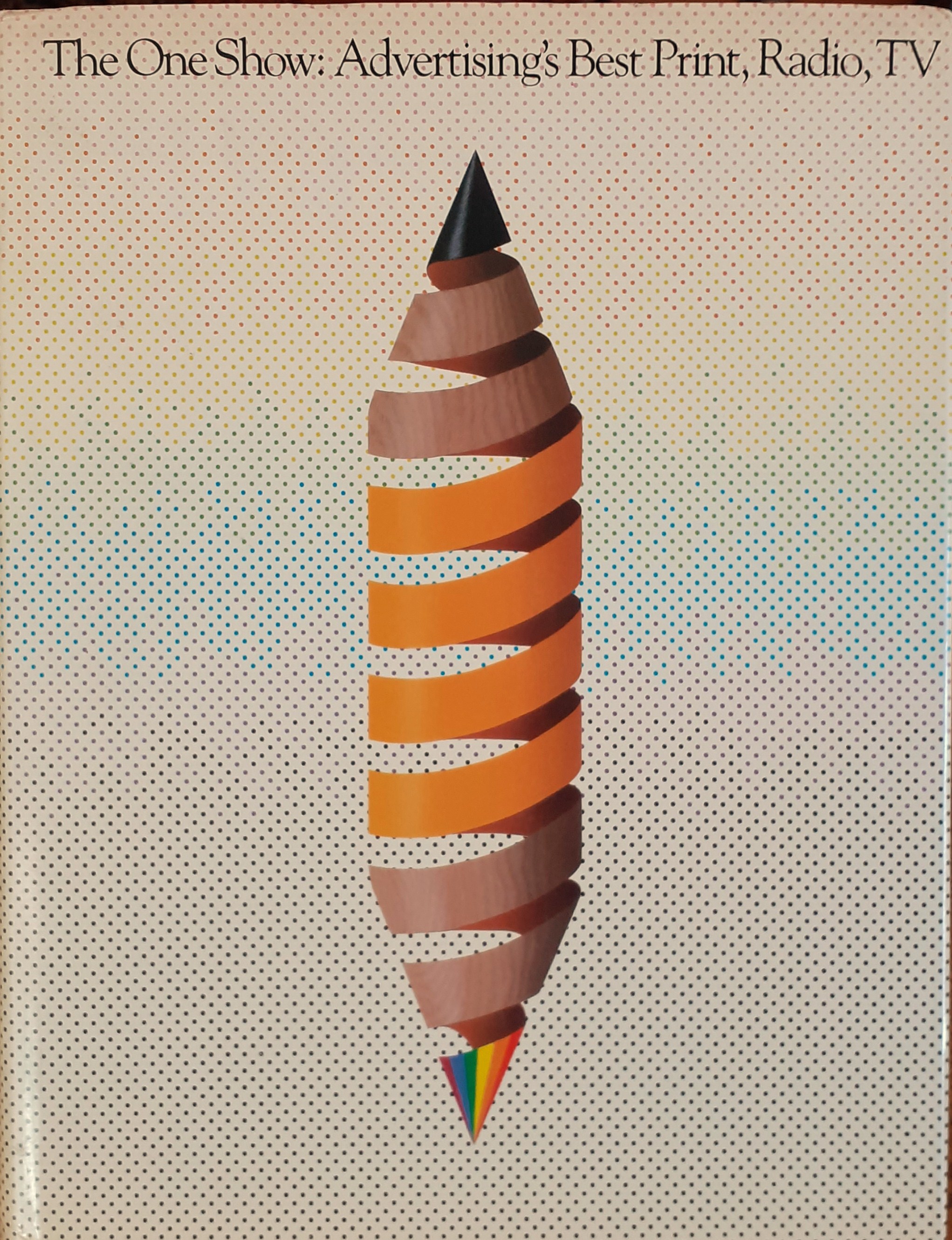The One Show: Advertising's Best Print, Radio, TV 1982
