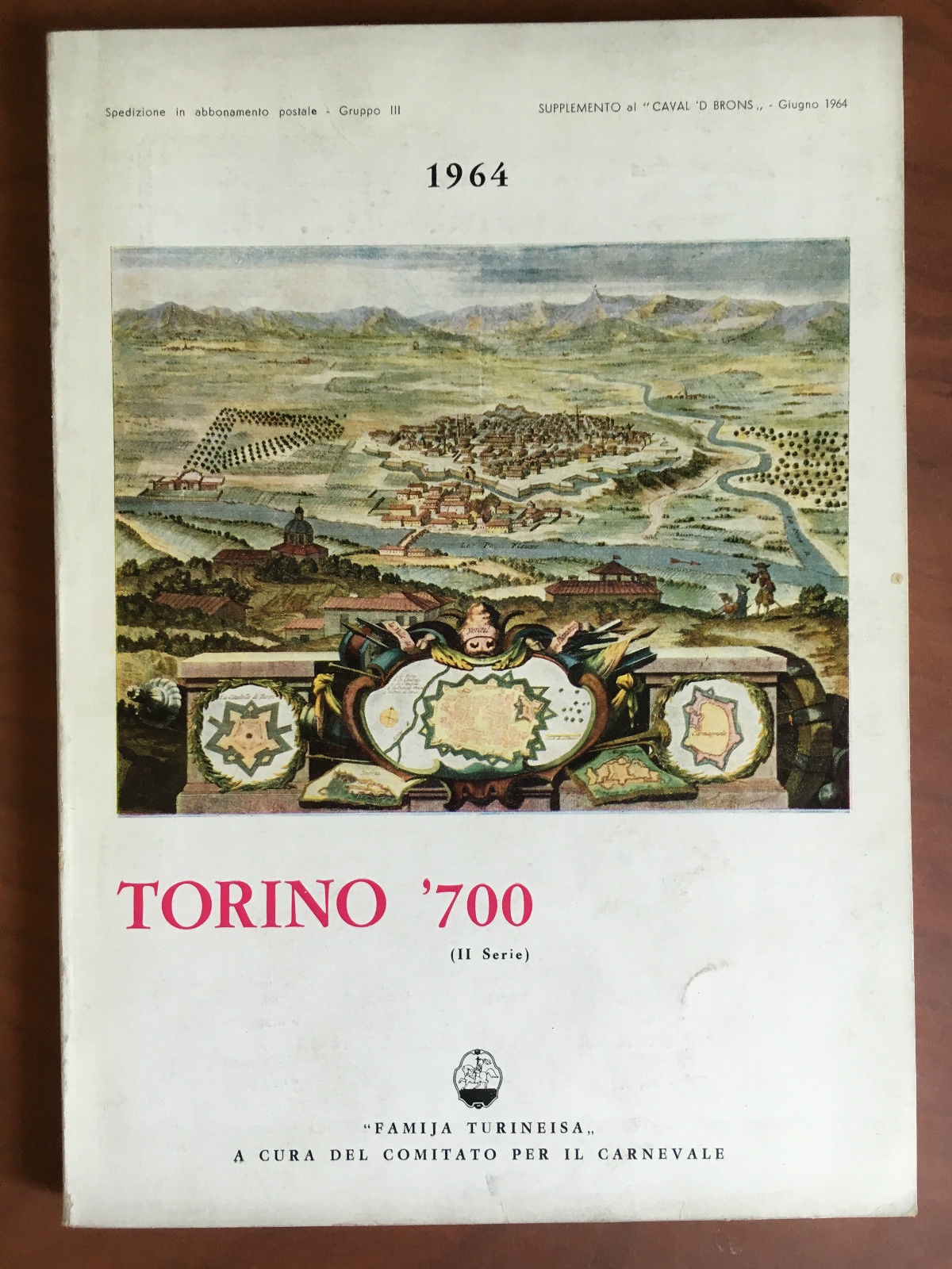 Torino '700 supplemento al "Caval 'd Brons" Giugno 1964 Famija …