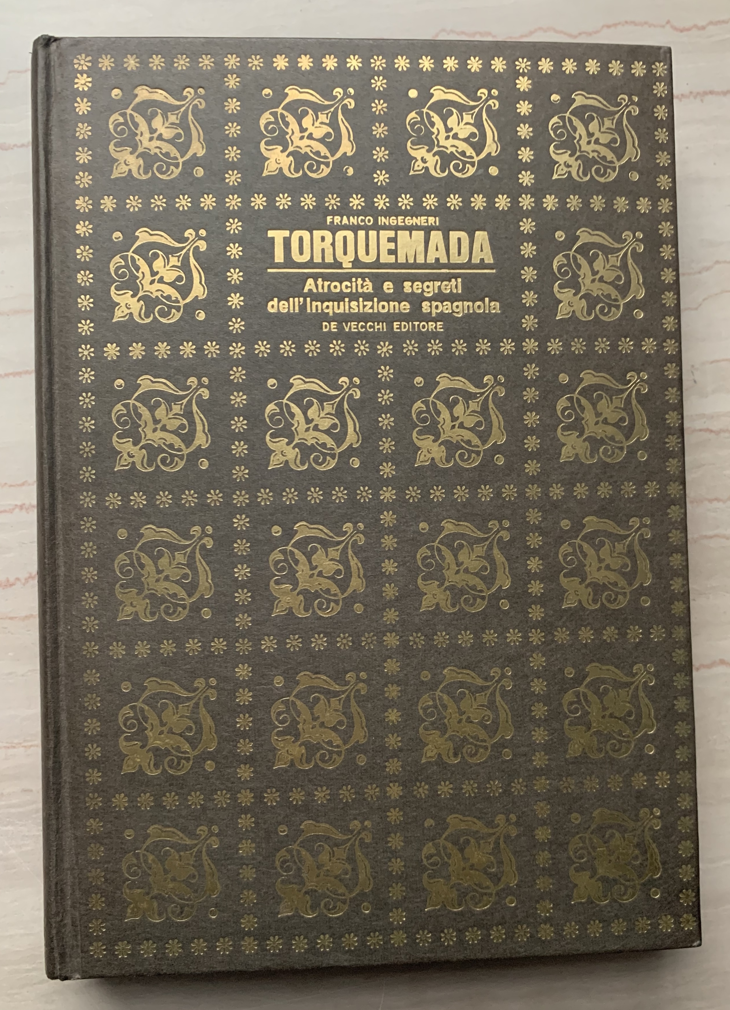 Torquemada. Atrocità e segreti dell'Inquisizione spagnola