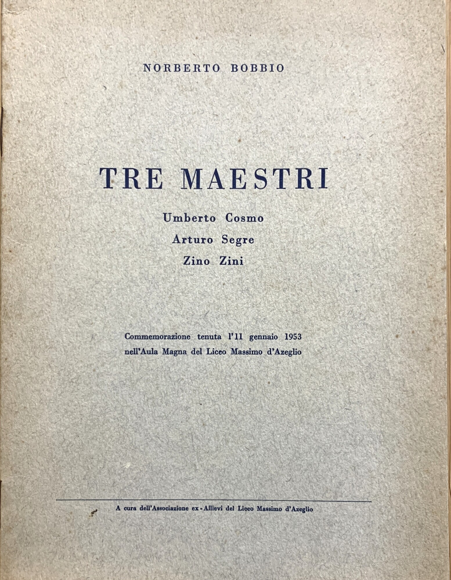 Tre maestri (Umberto Cosmo, Arturo Segre, Zino Zini). Commemorazione tenuta …