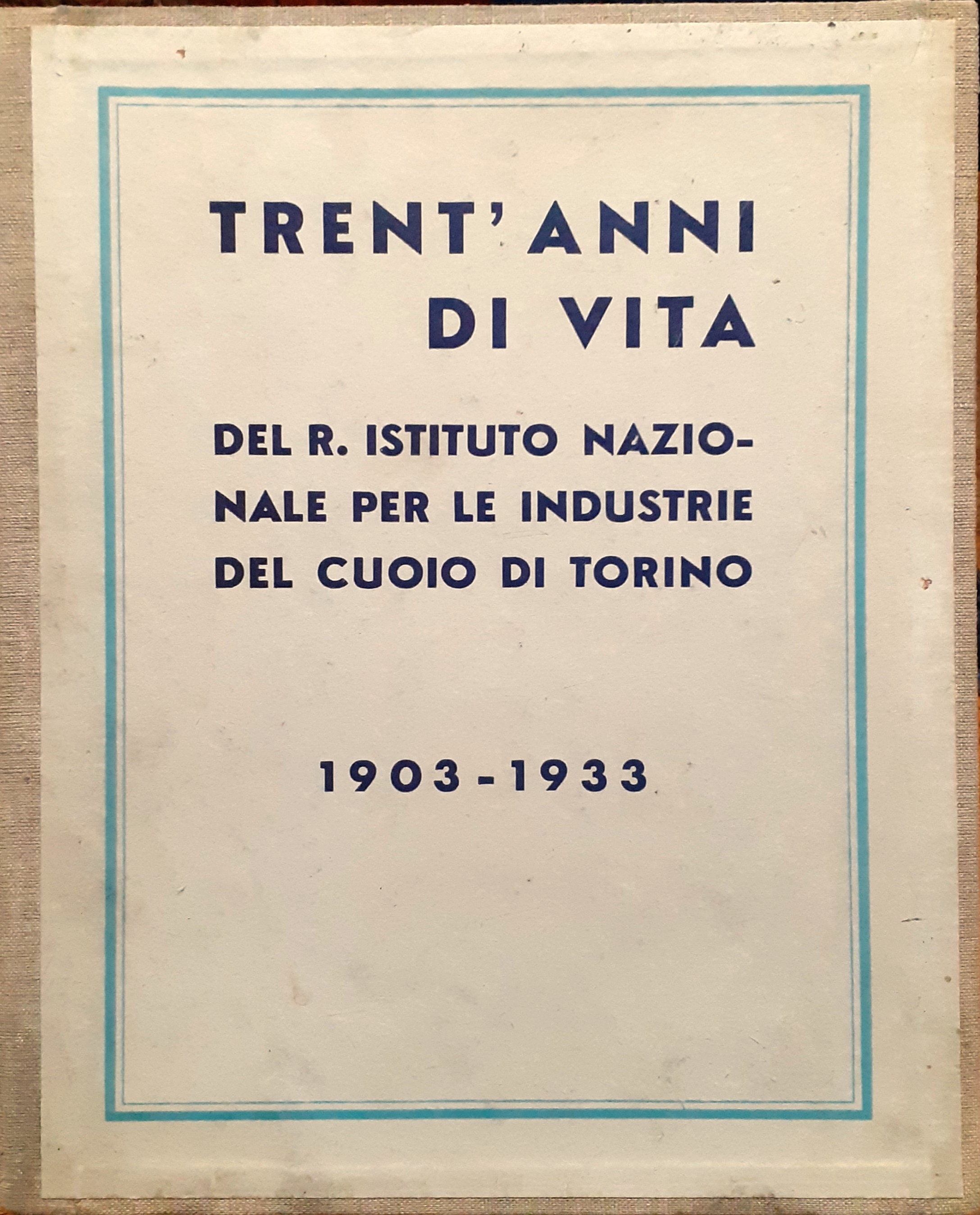Trent'anni del R. Istituto Nazionale per le industrie del cuoio …