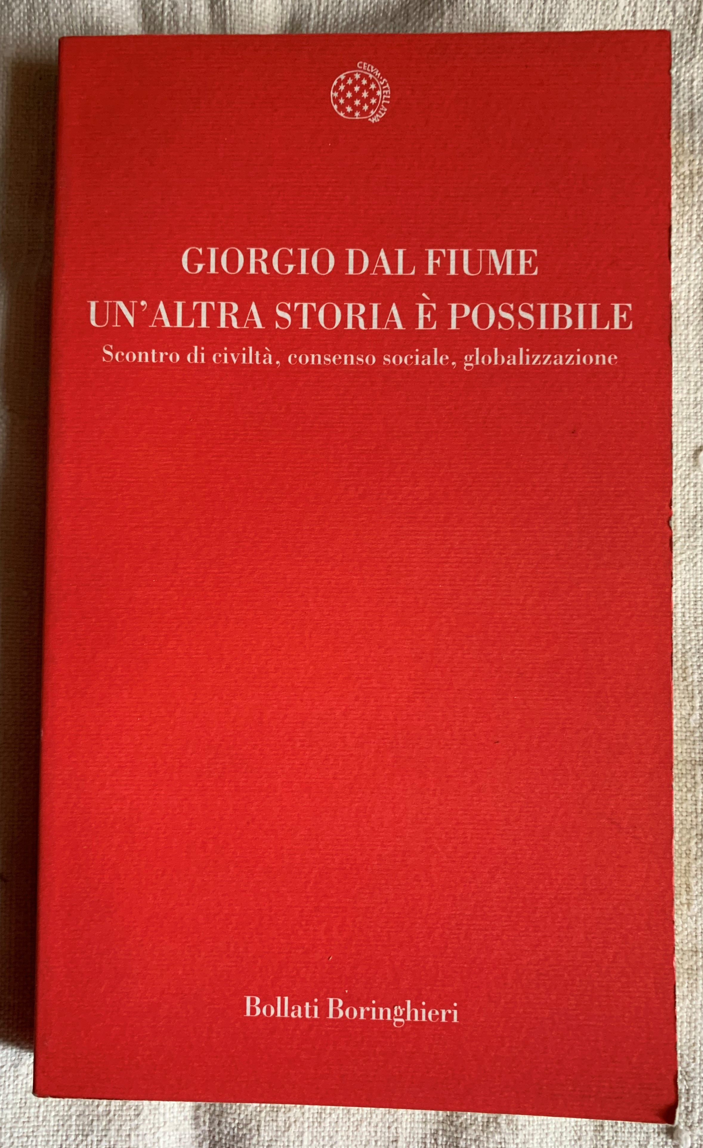 Un'altra storia è possibile. Scontro di civiltà, consenso sociale, globalizzazione