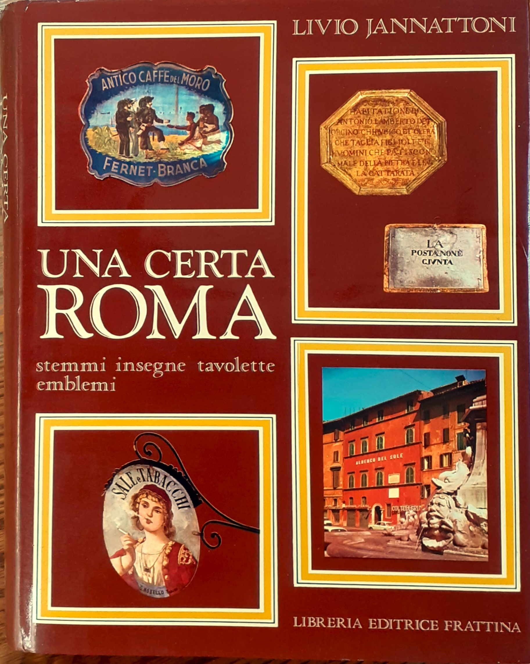 Una certa Roma. Stemmi, insegne, tavolette, emblemi