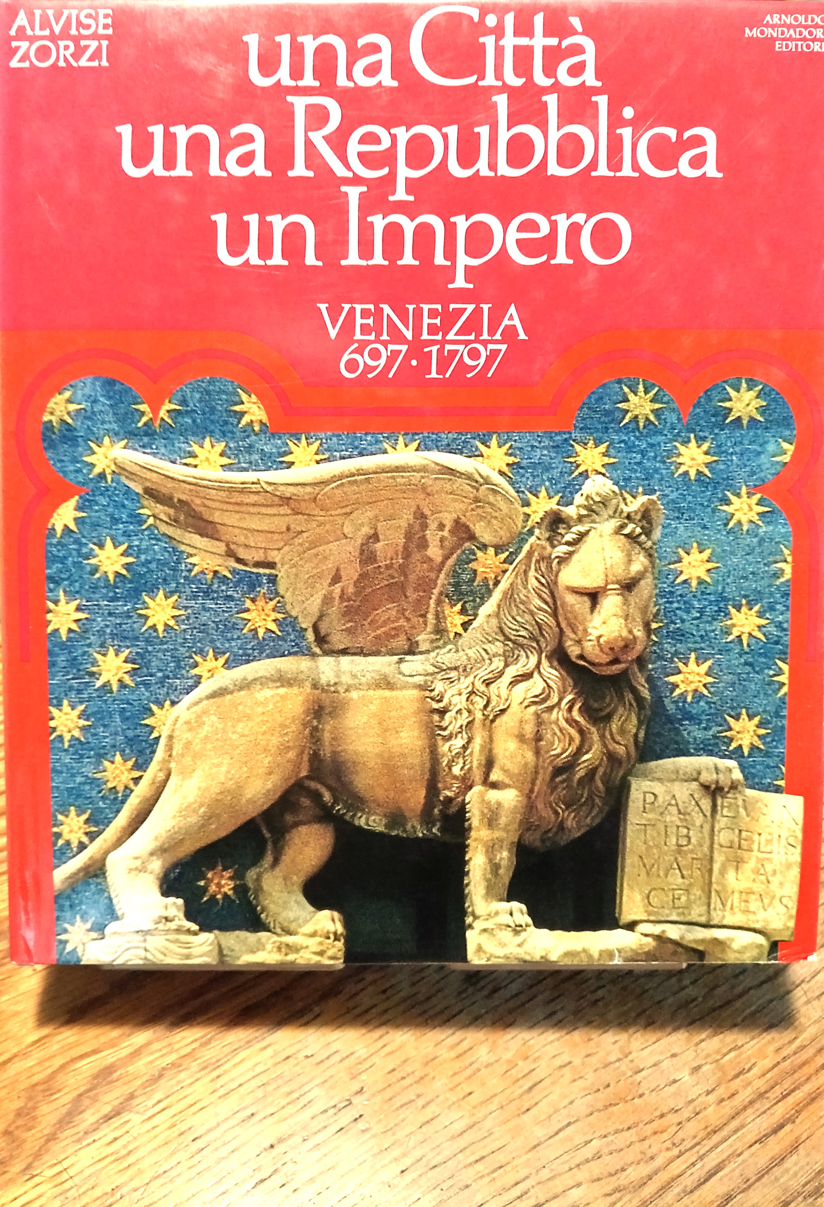 Una Città - Una Repubblica - Un Impero. Venezia 697-1797