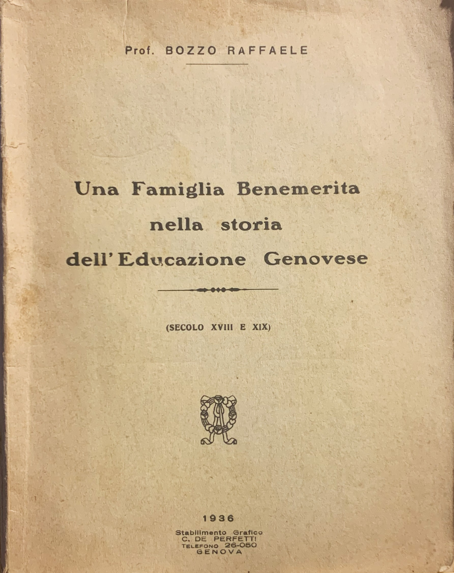 Una Famiglia Benemerita nella storia dell'Educazione Genovese (Secolo XVIII e …