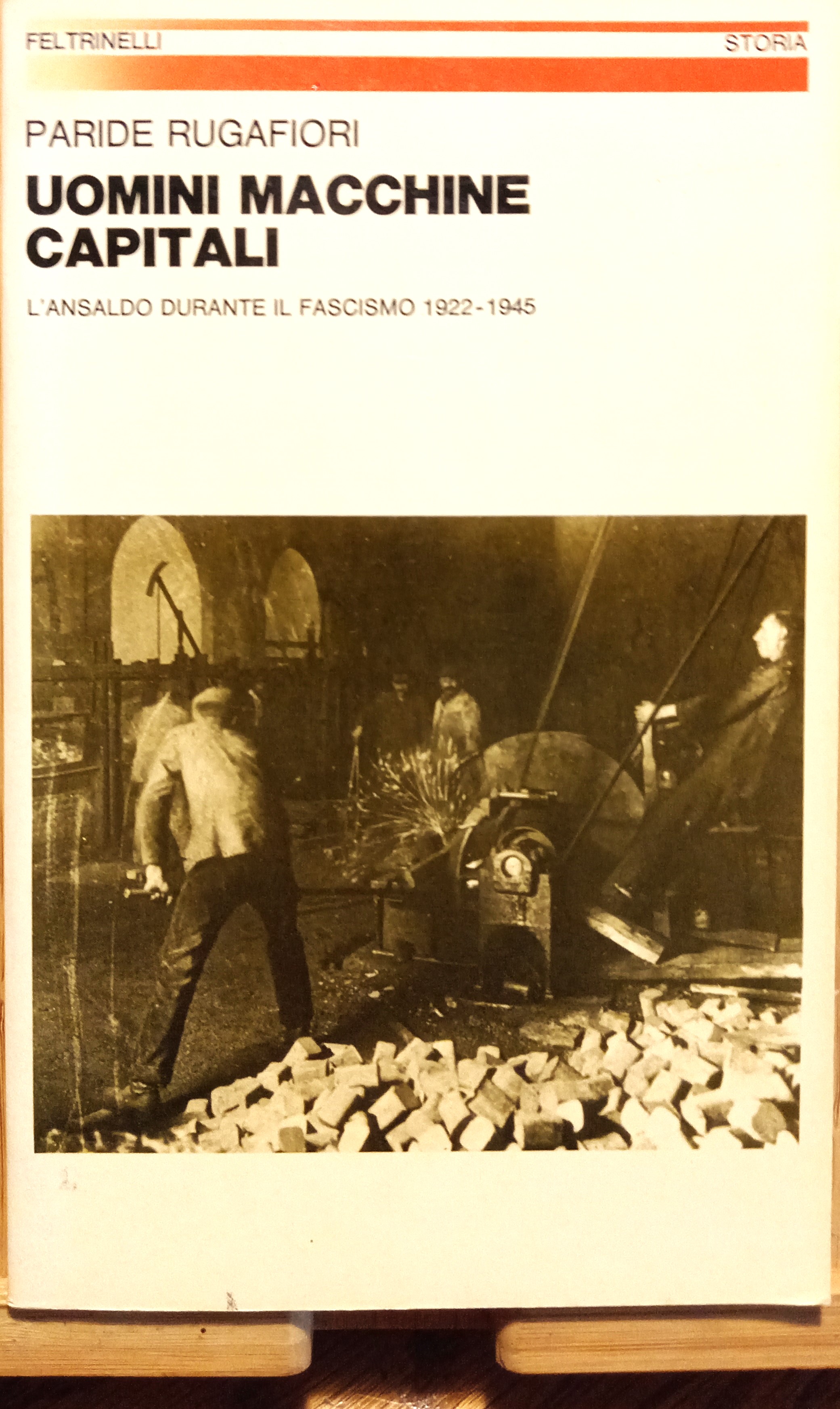 Uomini macchine capitali. L'Ansaldo durante il fascismo 1922/1945