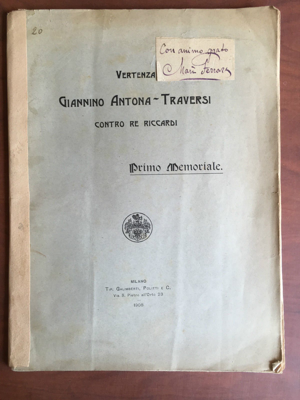 Vertenza Giannino Antona - Traversi contro re Riccardo 1^ memoriale …