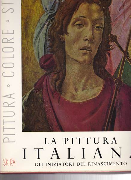 La Pittura Italiana. Saggio critico di L. Venturi. Commentari storici …