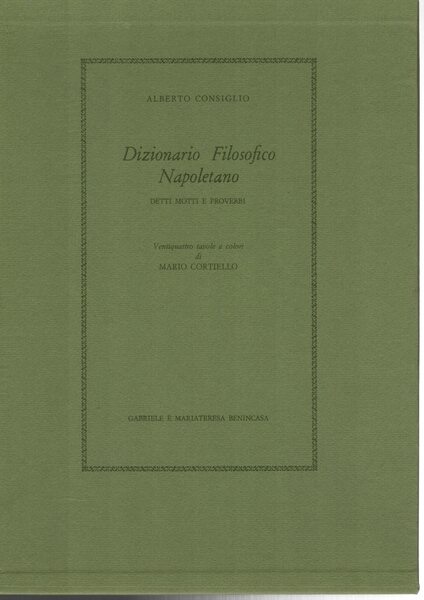 Dizionario filosofico napoletano. Detti, motti e proverbi. Introd. di R. …