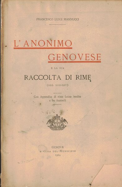 L'Anonimo genovese e la sua raccolta di Rime (Sec. XIII-XIV). …