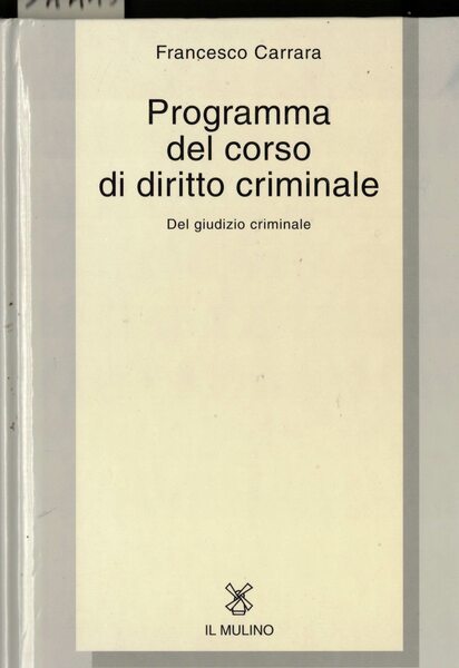 Programma del corso di diritto criminale. Del giudizio criminale con …