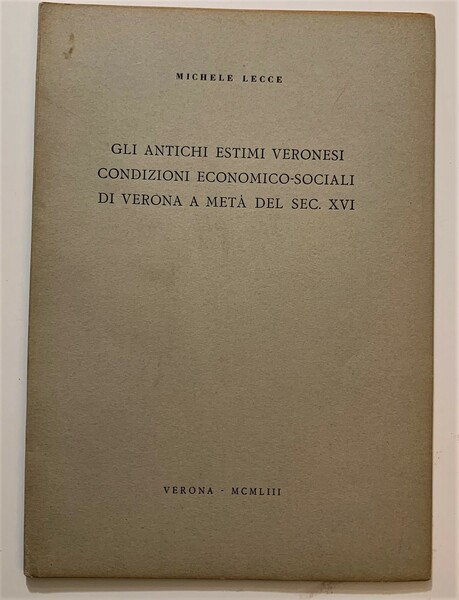 Gli antichi estimi veronesi, condizioni economico-sociali di Verona a meta …