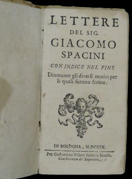 Lettere del sig. Giacomo Spacini con indice nel fine dinotante …