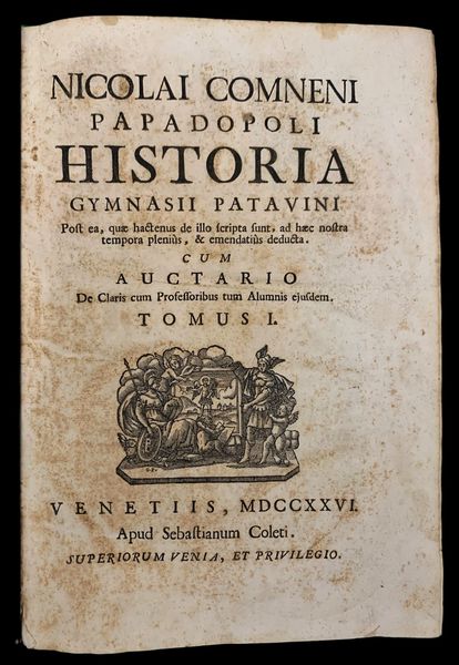 Nicolai Comneni Papadopoli Historia Gymnasii Patavini: post ea, quæ hactenus …