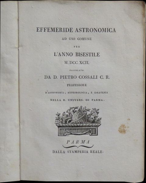 Effemeride Astronomica ad uso comune per lanno M.DCC. XCII calcolata …