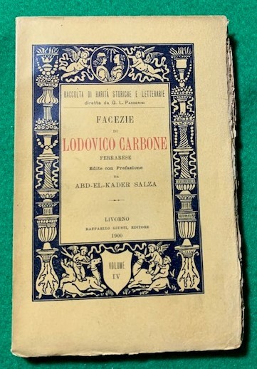 Facezie di Lodovico Carbone ferrarese. Edite con Prefazione da Abd-El-Kader …