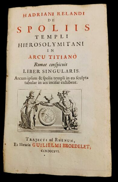 De Spoliis Templi Hierosolymitani in Arcu Titiano Romae Conspicuis Liber …