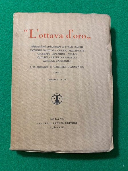 L'Ottava d'Oro, celebrazioni ariostesche di Italo Balbo, Antonio Baldini, Curzio …