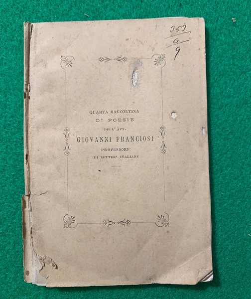 Quarta raccoltina di poesie dell'Avv. Giovanni Franciosi professore di lettere …