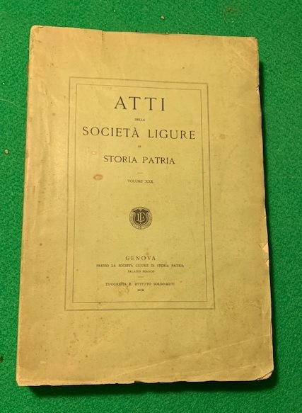 Atti della Società Ligure di Storia Patria, Volume XXX.