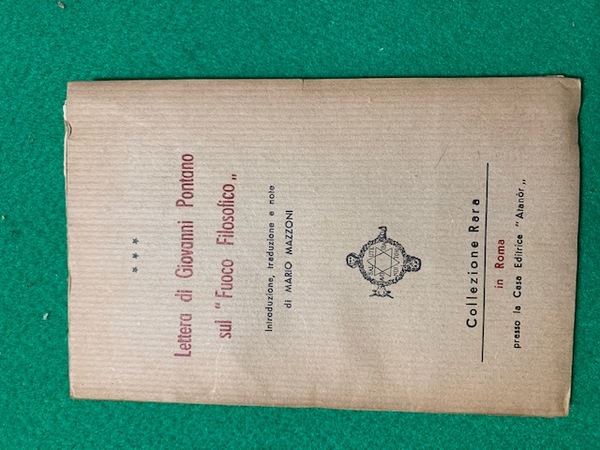 Lettera di Giovanni Pontano dul "Fuoco Filosofico", introduzione, traduzione e …