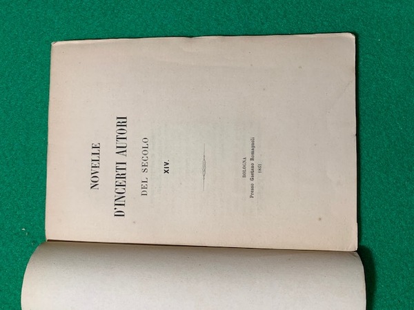 Novelle d'incerti autori del secolo XIV Scelta di Curiosità Letterarie …