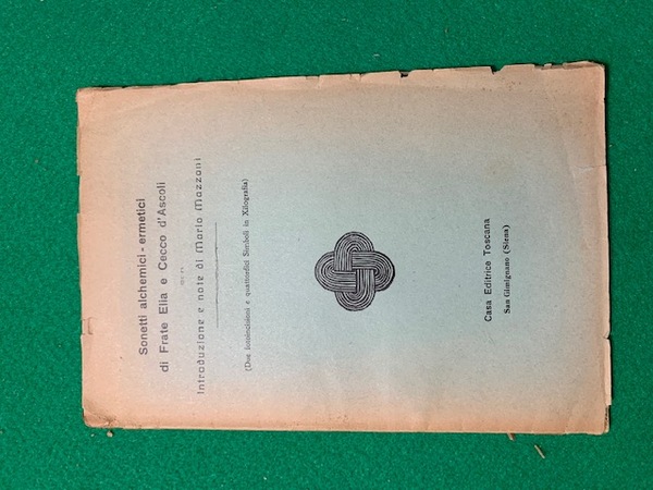 Sonetti alchemici-ermetici di frate Elia e Cecco d'Ascoli, introduzione e …