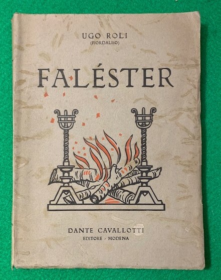 FALÉSTER. POESIE DIALETTALI MODENESI CON PREFAZIONE DEL GR. UFF. ON. …