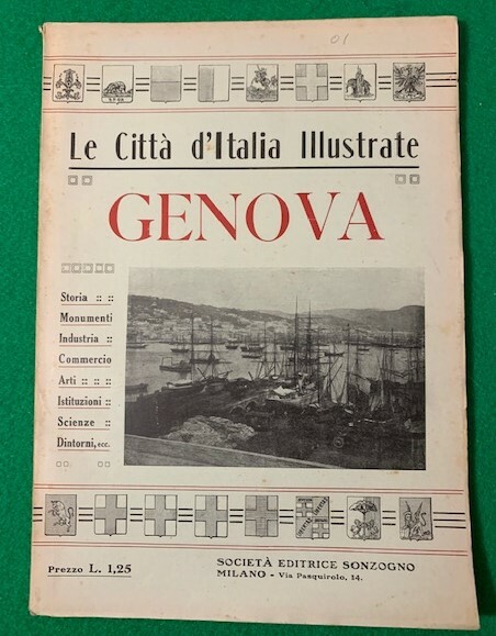 Le Città d'Italia Illustrate Genova, Storia, Monumenti, Industria,Commercio, Arti, Lettere, …