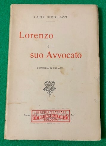 Lorenzo e il suo Avvocato, commedia in due atti.