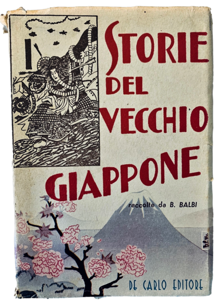 Storie del vecchio Giappone, raccolte da B. Balbi.