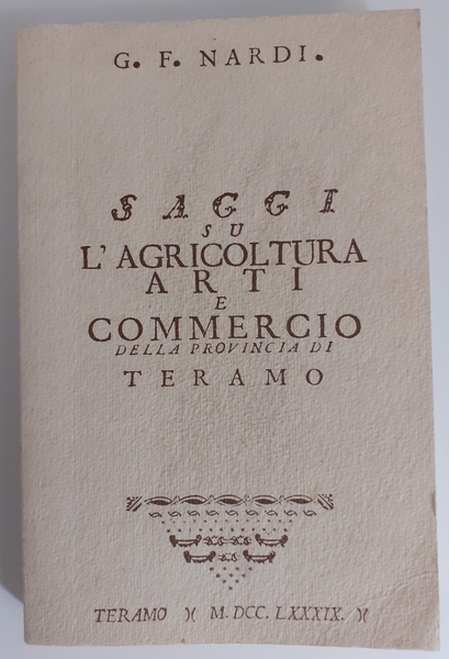 Saggi su l'agricoltura arti e commercio della provincia di Teramo …