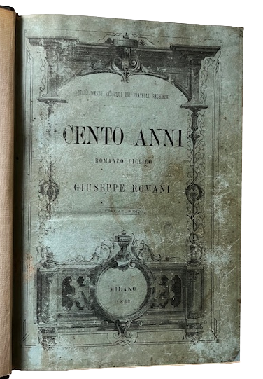 Cento Anni, Romanzo Ciclico di Giuseppe Rovani, Volume Primo  …