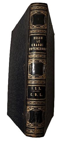 Legrandi invenzioni antiche e modere, opera compilata da B. Besso. …