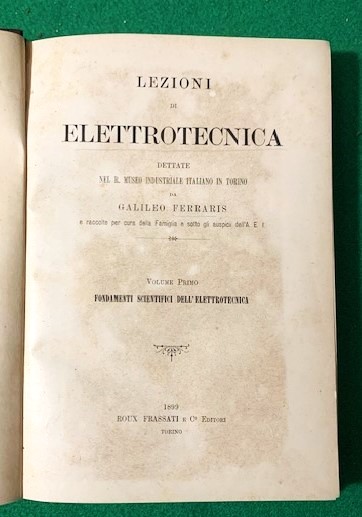 Lezioni di elettrotecnica dettate nel r. Museo industriale italiano in …