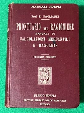 Prontuario del Ragioniere, Manuale di Calcolazioni Mercantili e Bancarie, Seconda …