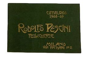 Rudolfo Pescini Magazzino Pelliccerie, Catalogo 1908-1909, Milano Corso Vittorio Emanuele …