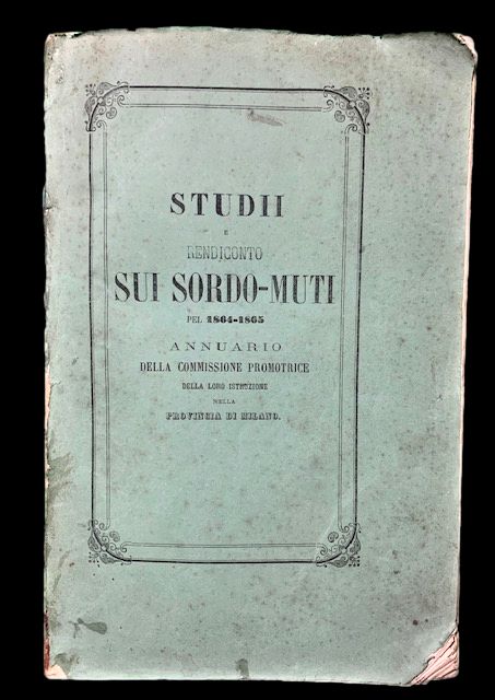 Studii sui sordo-muti e rendiconto degli istituti per quelli poveri …