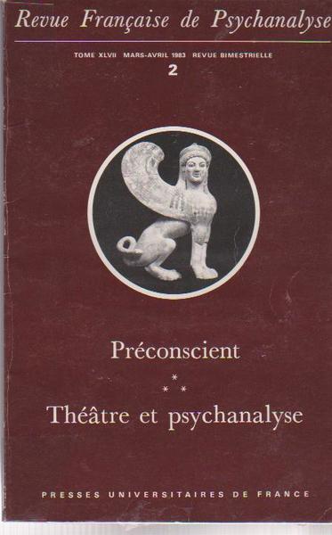 Revue Française de Psychanalyse: Préconscient - Théâtre et psychanalyse