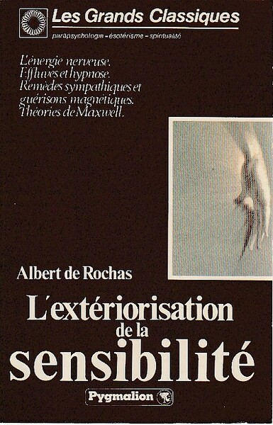 L'extériorisation de la sensibilité: L'énergie nerveuse - Effluves et hypnoses …