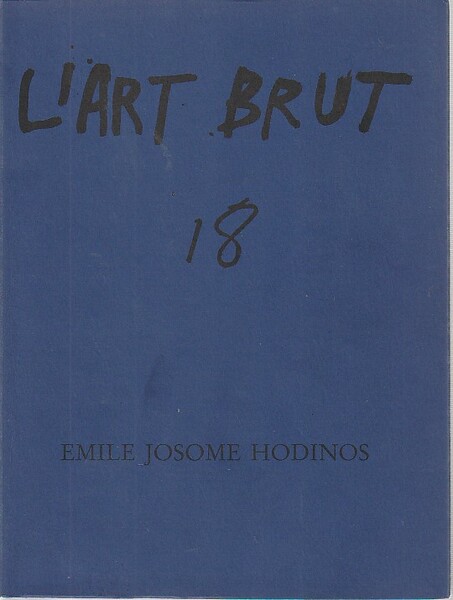 L'art brut n° 18: Emile Josome Hodinos,